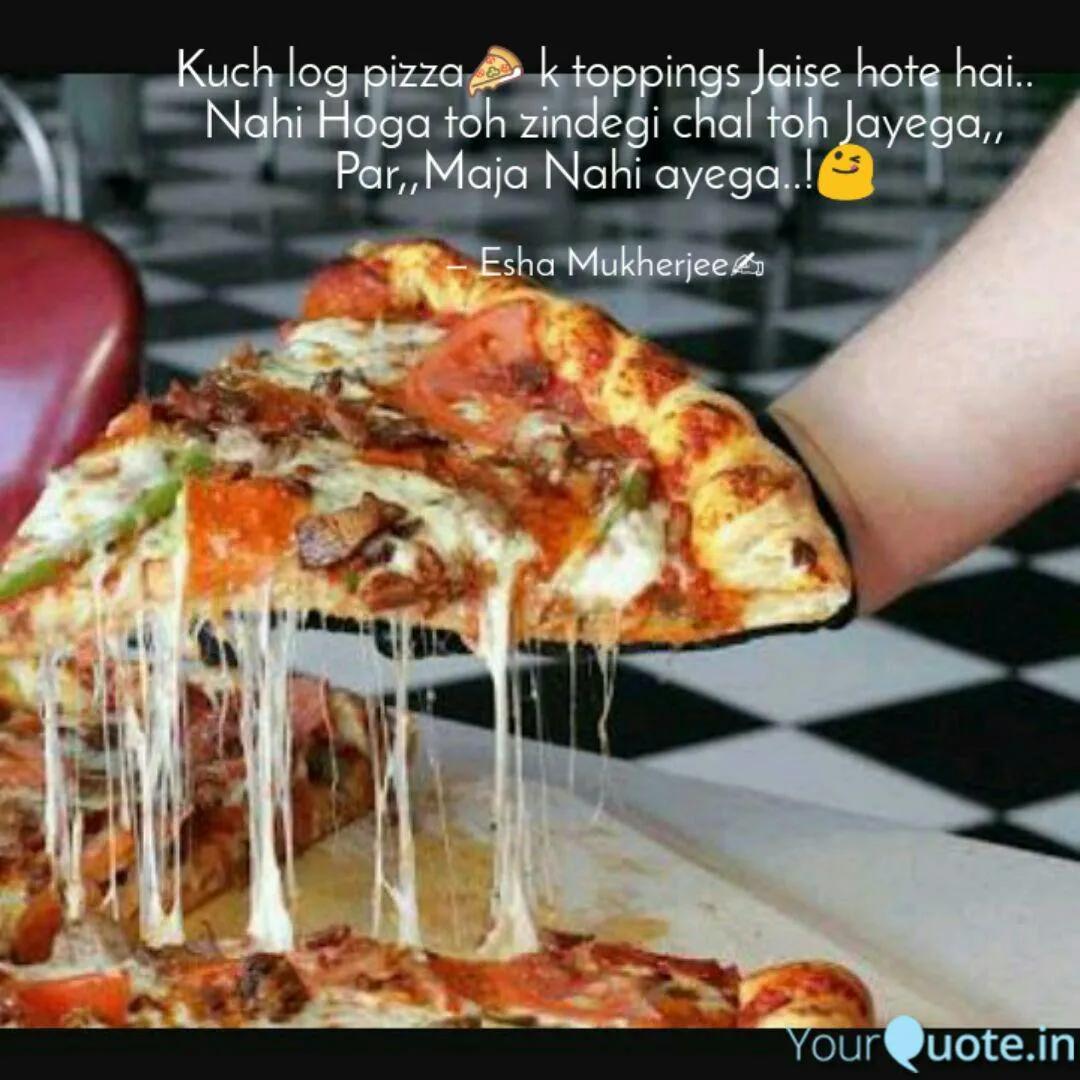 Best pizza Quotes, Status, Shayari, Poetry &amp; Thoughts | YourQuote