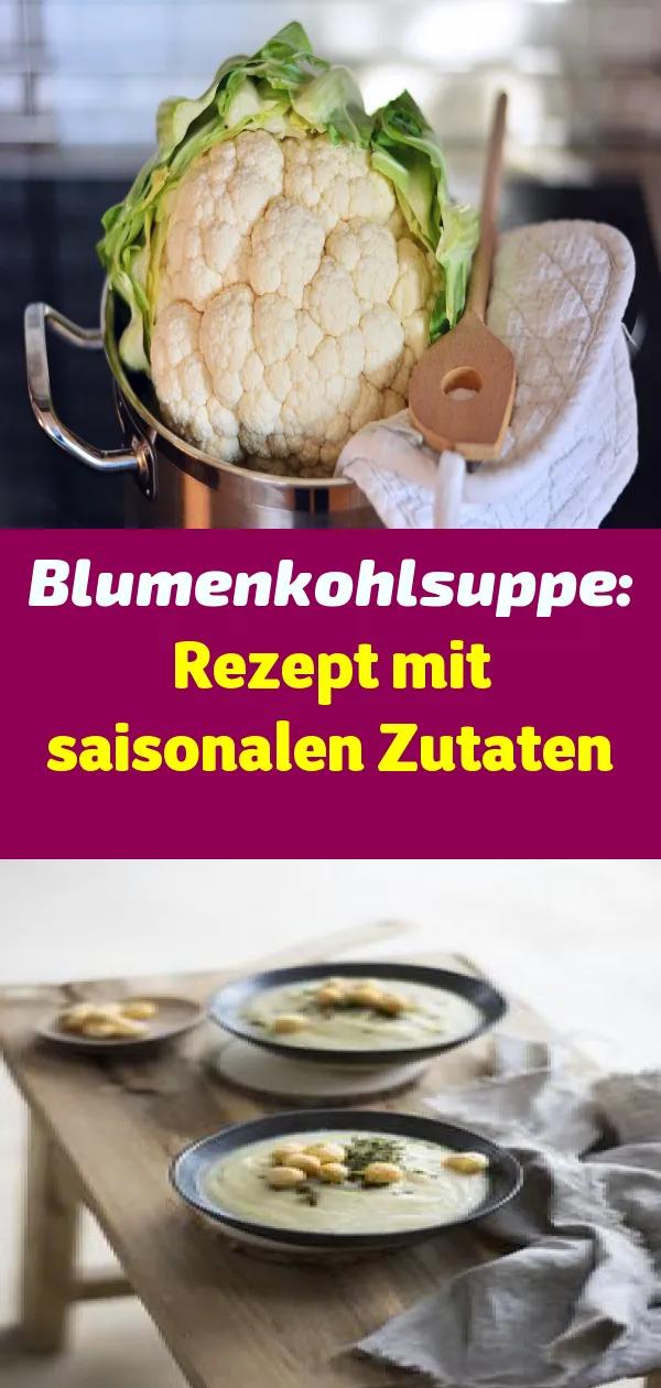 Blumenkohlsuppe: Rezept mit saisonalen Zutaten in 2020 ...