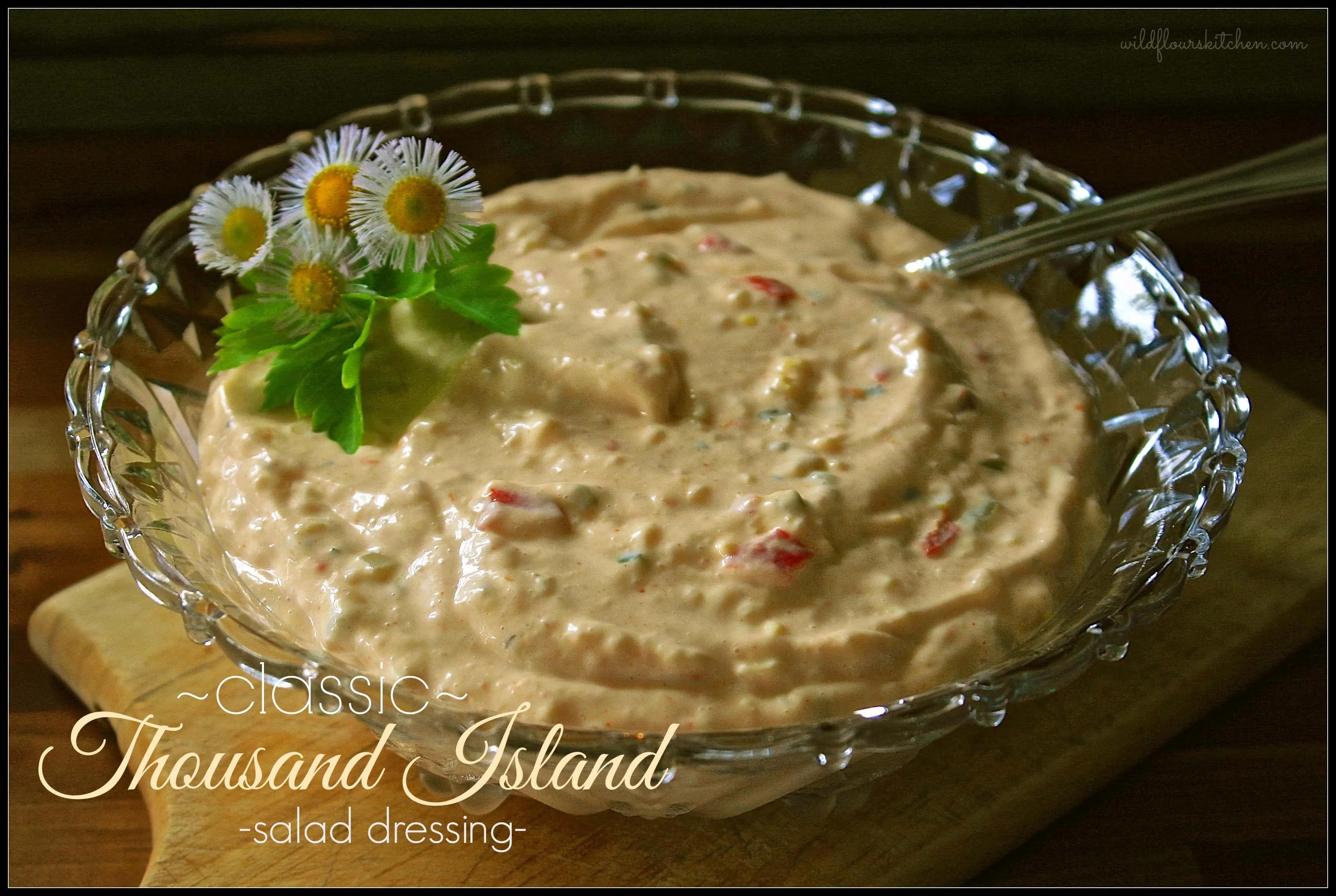 Classic Thousand Island Salad Dressing - Wildflour&amp;#39;s Cottage Kitchen
