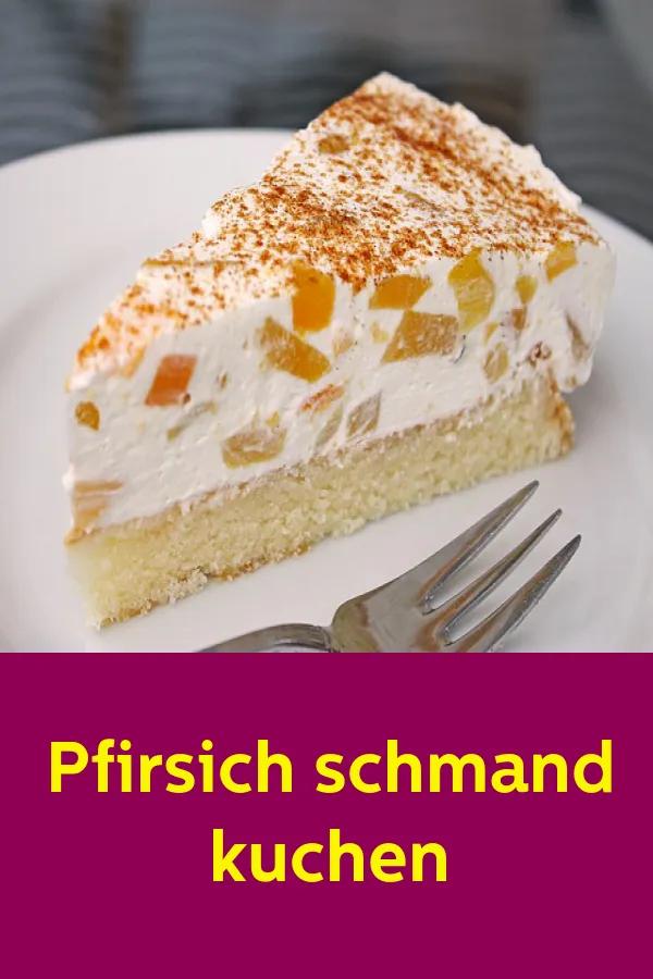 Pfirsich schmand kuchen | Kuchen und torten rezepte, Kuchen mit ...