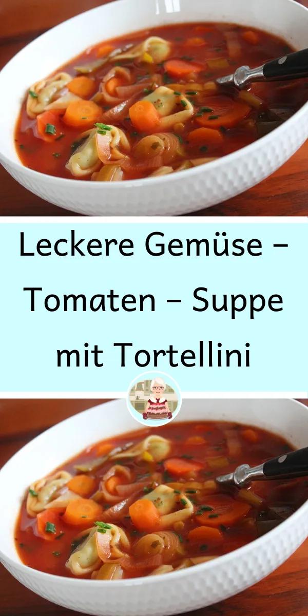 Leckere Gemüse – Tomaten – Suppe mit Tortellini Tortellini, Soup, Food ...