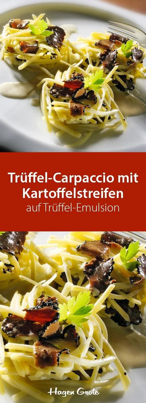 Trüffel-Carpaccio mit Kartoffelstreifen auf Trüffel-Emulsion | Trüffel ...