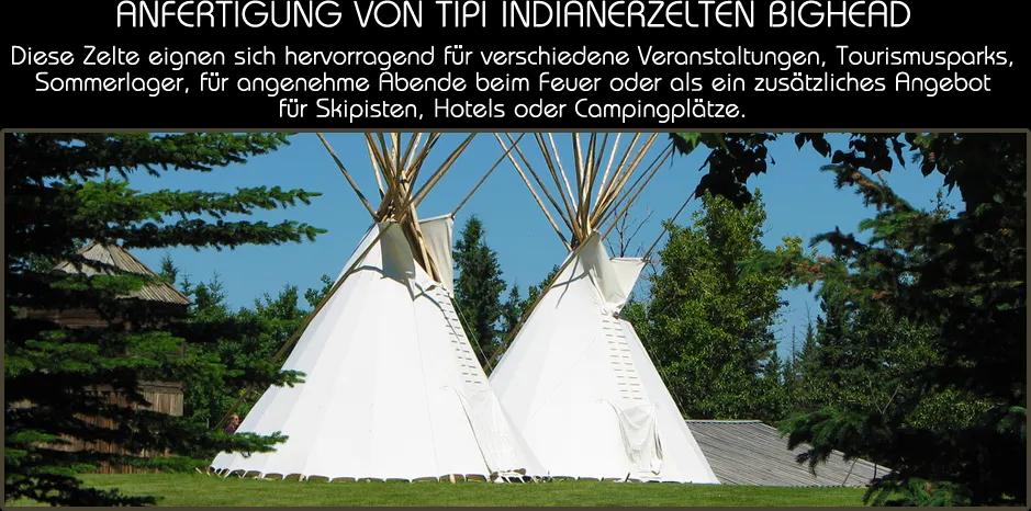 Indianerzelte – Handcrafted tents BIGHEAD
