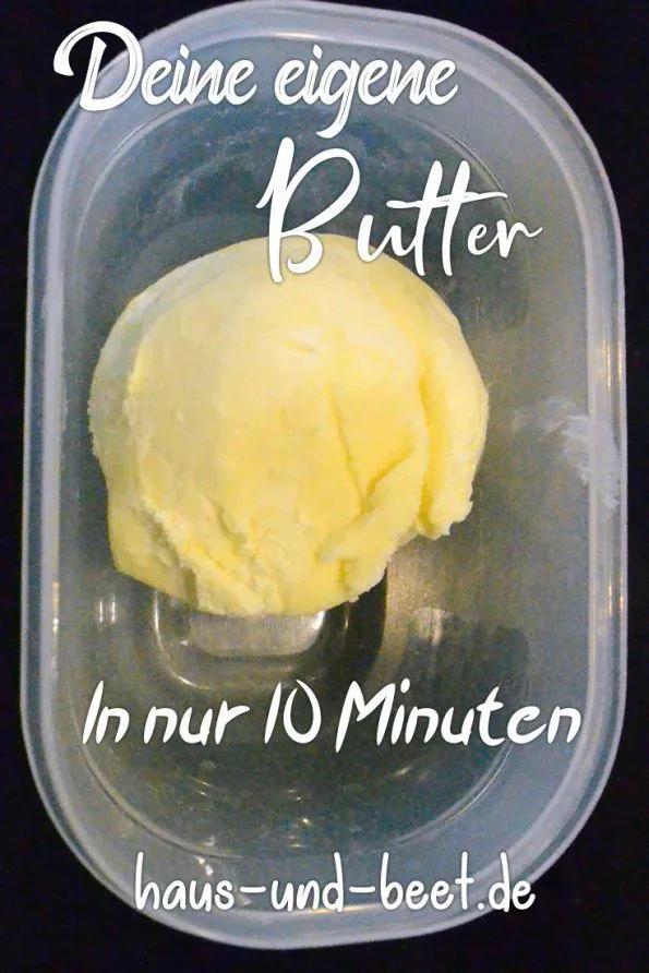 Butter selber herstellen - In 10 Minuten leicht gemacht - Haus und Beet ...
