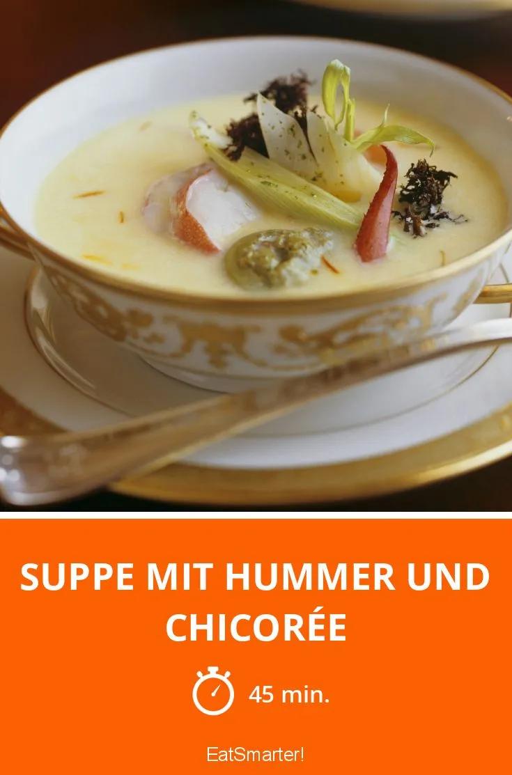Suppe mit Hummer und Chicorée Rezept | EAT SMARTER