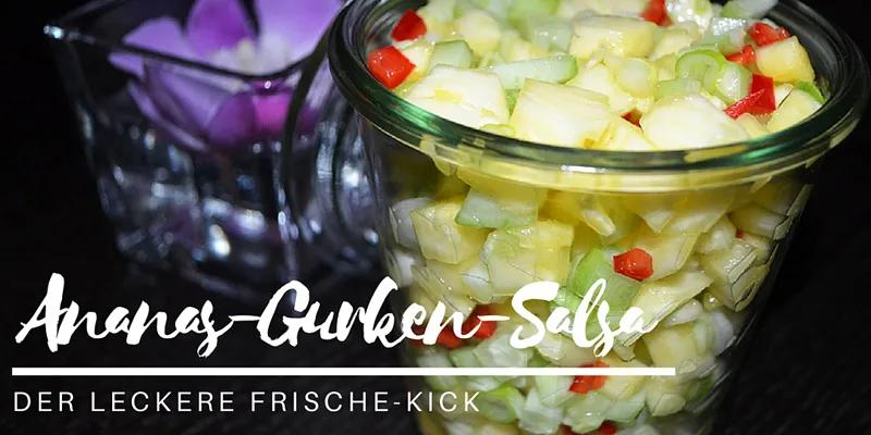 Leckerer Frische-Kick: Ananas-Gurken-Salsa • style-pray-love