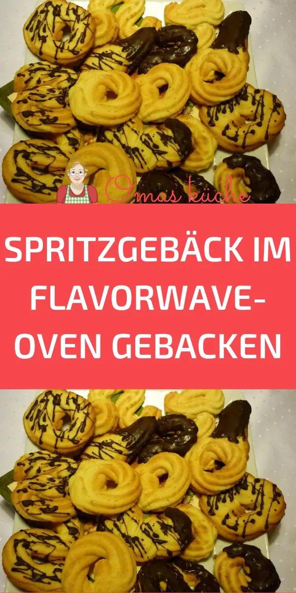 SPRITZGEBÄCK IM FLAVORWAVE-OVEN GEBACKEN | Spritzgebäck, Backen ...