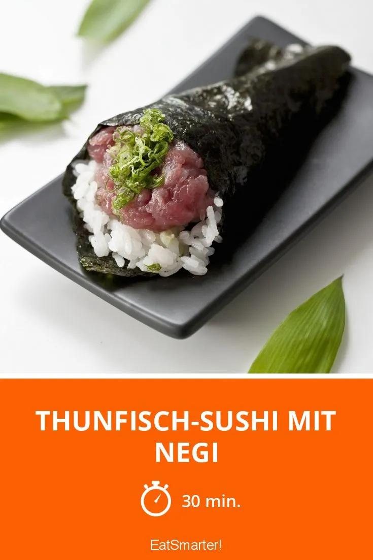 Thunfisch-Sushi mit Negi Rezept | EAT SMARTER