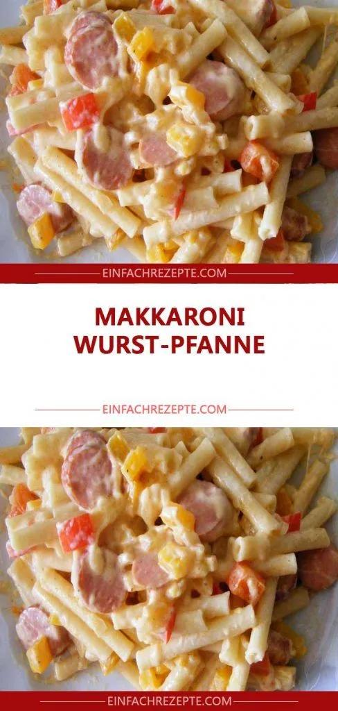 Makkaroni-Wurst-Pfanne | Leckere nudelrezepte, Rezepte, Essensrezepte