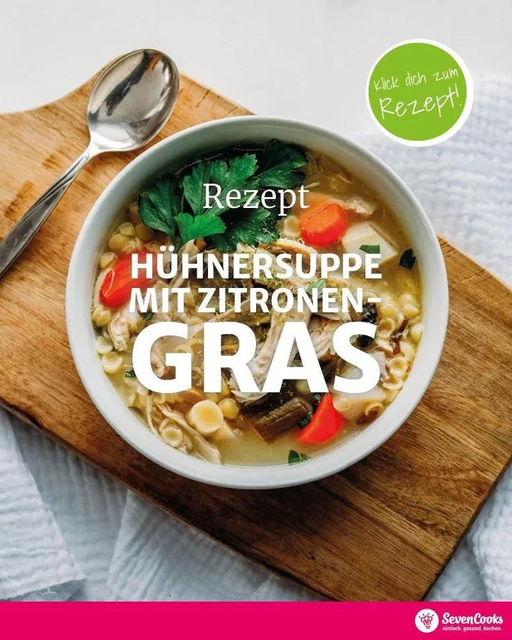 Selfmade Hühnersuppe mit Zitronengras | Suppe abnehmen, Gesunde ...