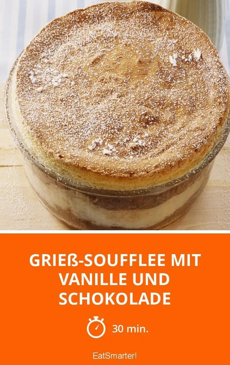 Grieß-Soufflee mit Vanille und Schokolade | Rezept | Soufflee, Rezepte ...