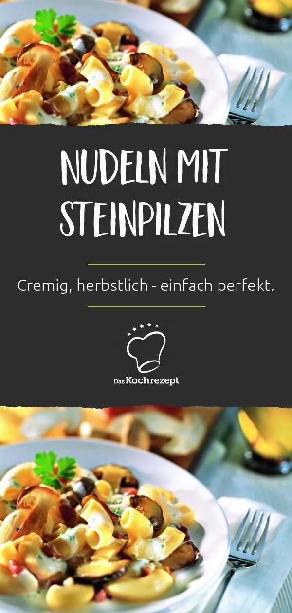Nudeln mit Steinpilzen | DasKochrezept.de – Kochrezepte, Saisonales ...