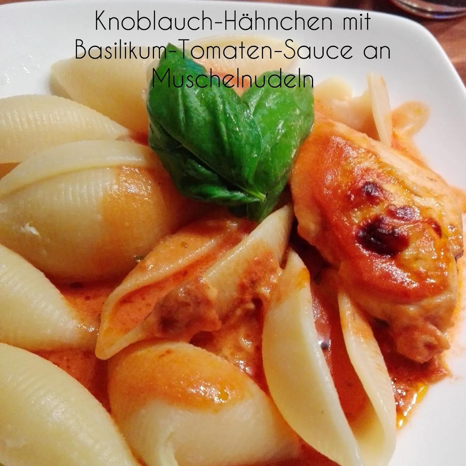 Lucciola: [Food] Knoblauch-Hähnchen mit Basilikum-Tomaten-Sauce an ...