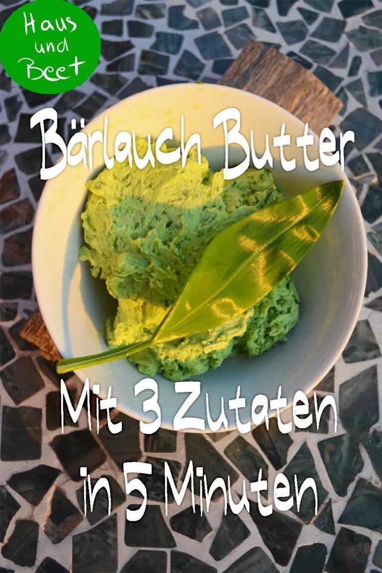 Bärlauch Butter – in nur 5 Minuten mit 3 Zutaten - Haus und Beet | 3 ...
