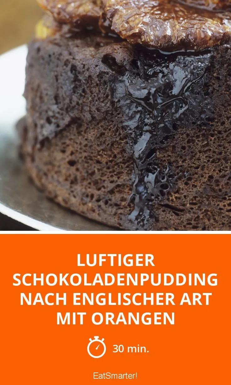 Luftiger Schokoladenpudding nach englischer Art mit Orangen Rezept ...