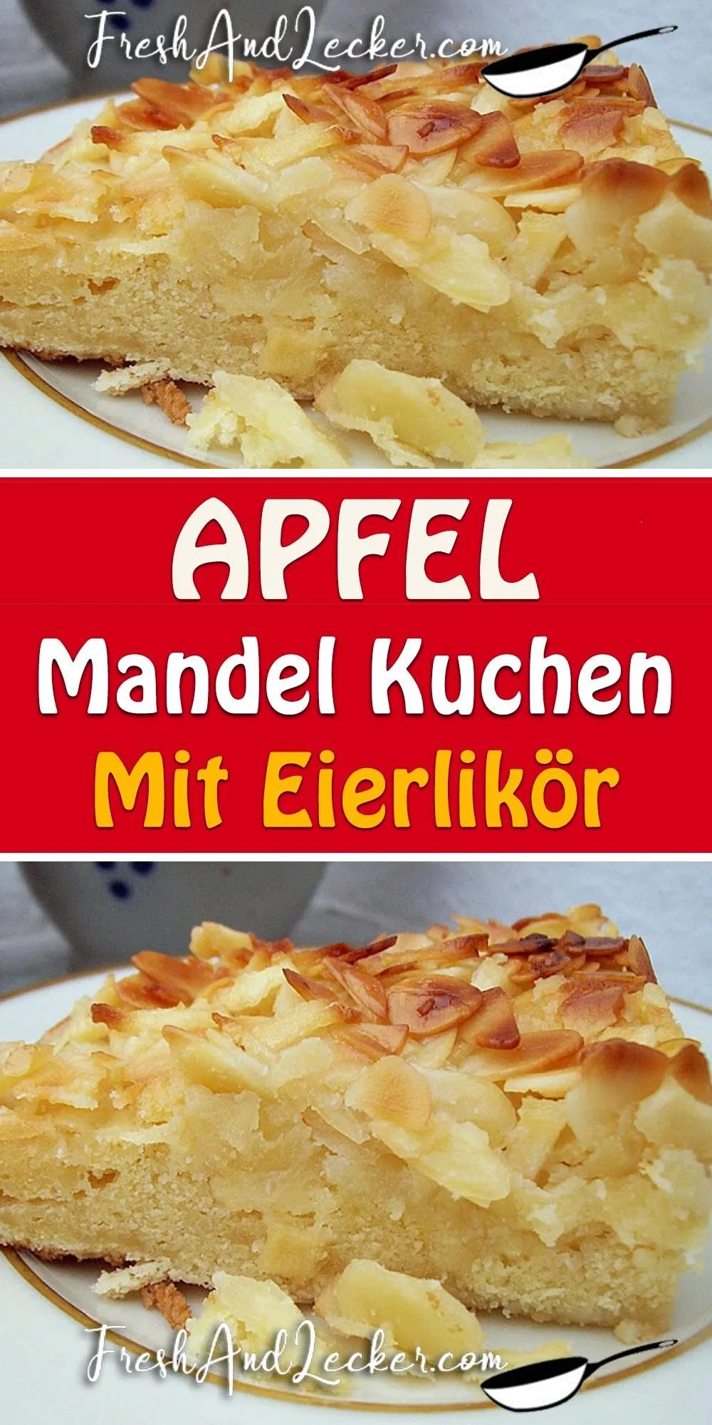 Apfel Mandel Kuchen mit Eierlikör | Apfelkuchen rezept lecker ...
