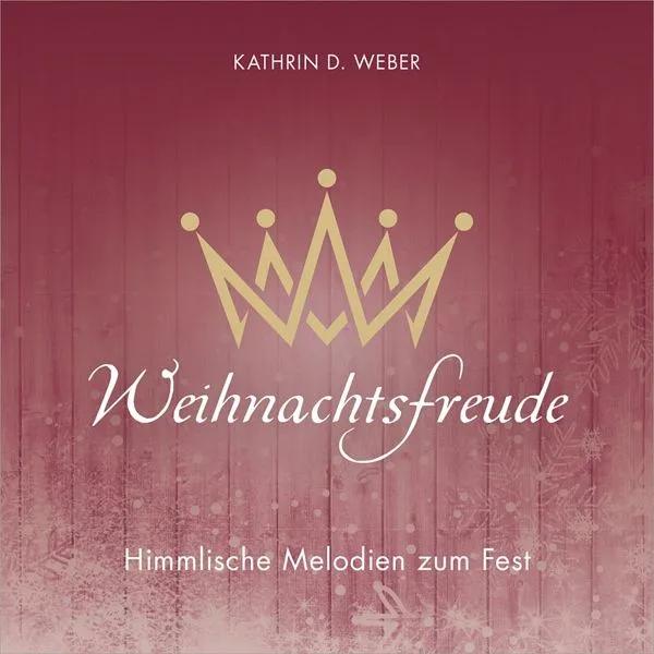 Weihnachtsfreude von Kathrin D. Weber auf Audio CD - Portofrei bei ...