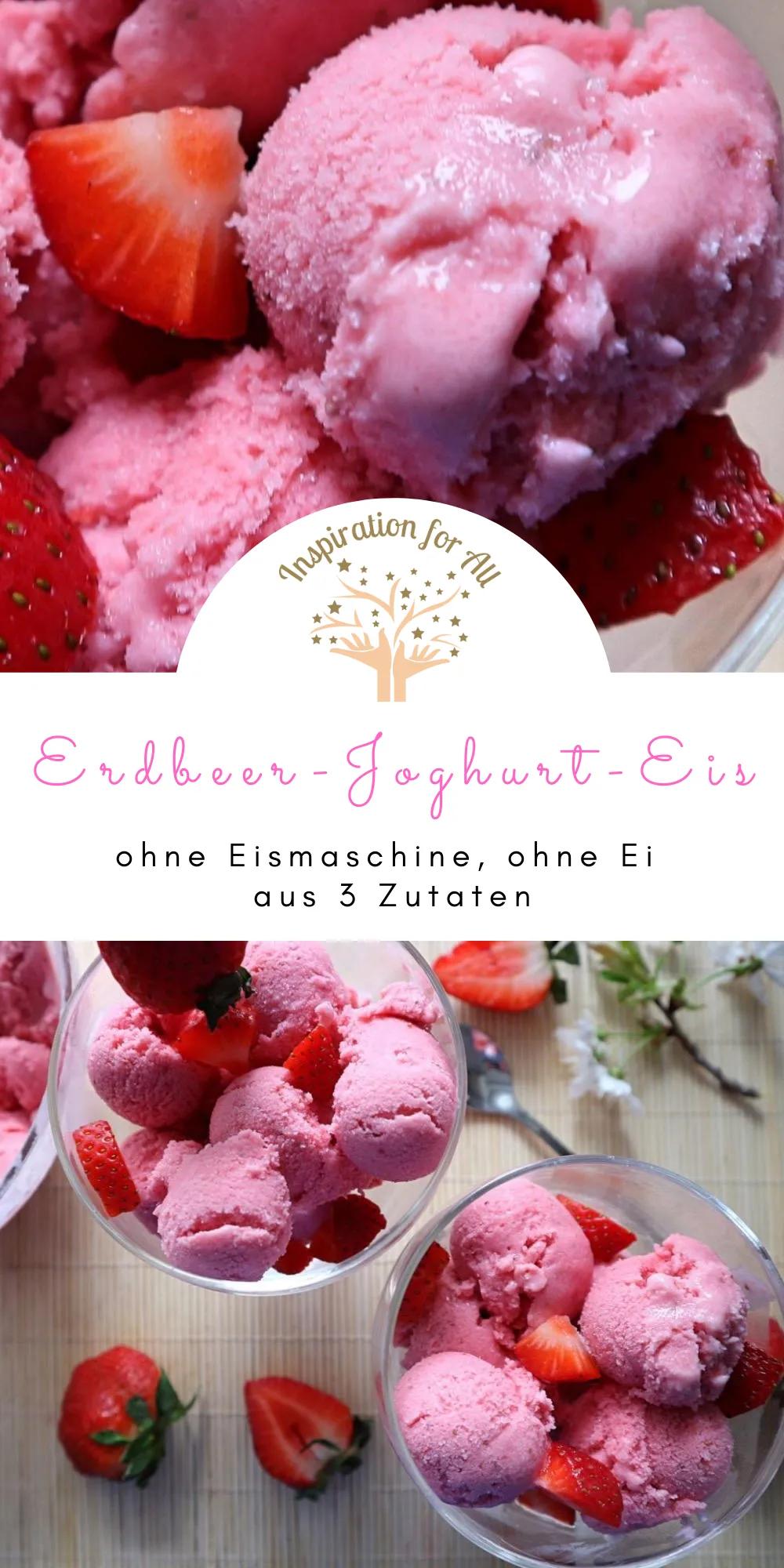 Erdbeer-Joghurt-Eis – Rezept mit drei Zutaten, ohne Sahne &amp; ohne Ei ...