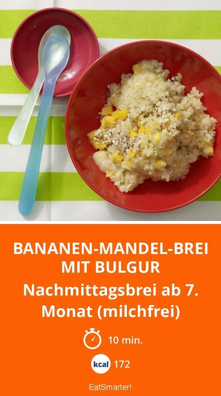 Bananen-Mandel-Brei mit Bulgur | Rezept | Babynahrung, Rezepte ...