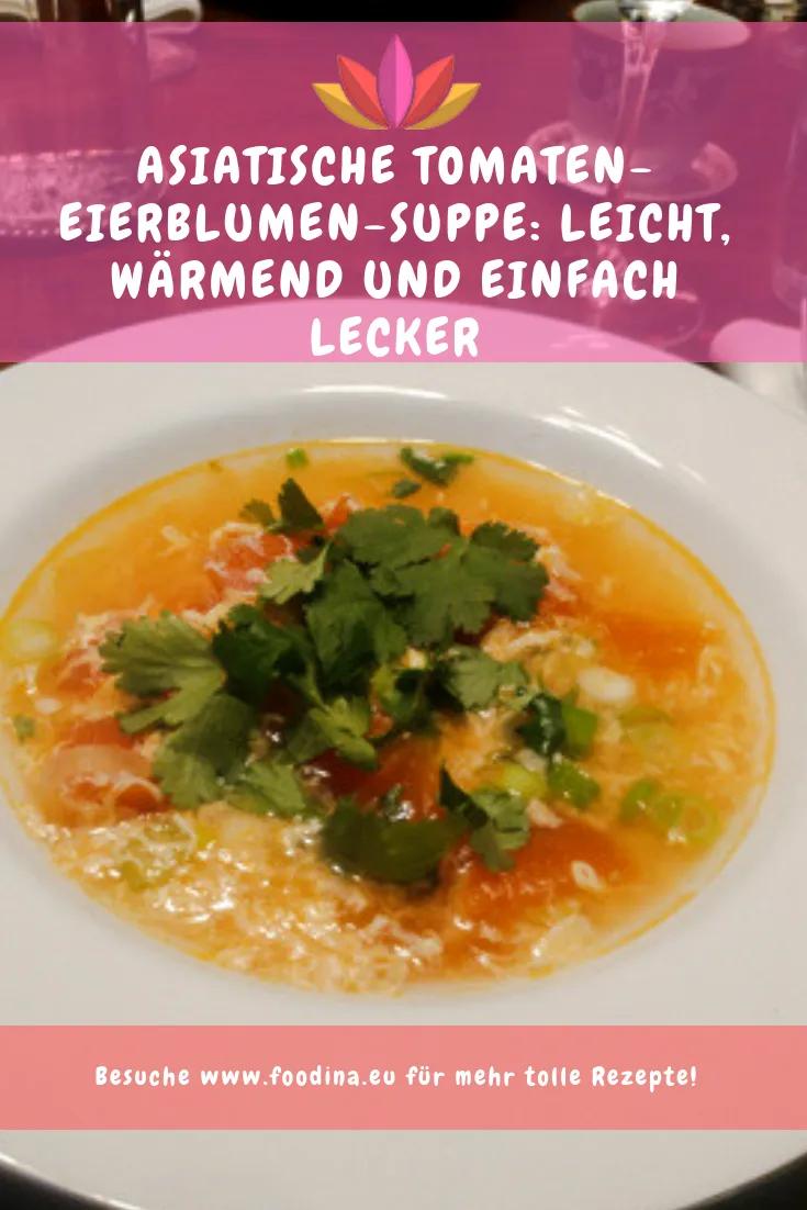 Asiatische Tomate-Eierblumen-Suppe | Rezept | Tomaten, Einfach lecker ...