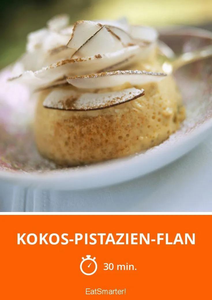 Kokos-Pistazien-Flan | Rezept | Rezepte, Pistazien, Dessert ideen
